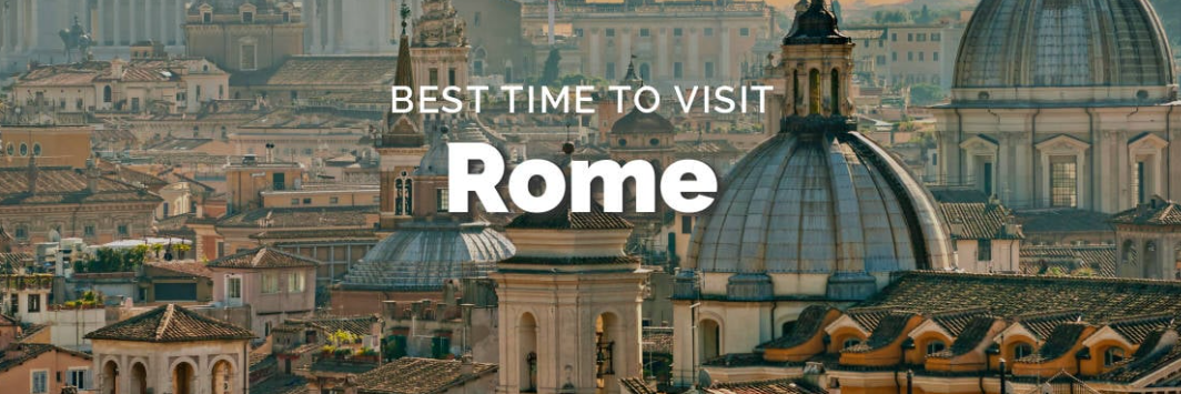 أفضل وقت لزيارة مدينة روما